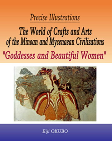 The Worl of Crafts and Arts of the Minoan and Mycenaean Civilizations "Goddesses an Beautiful Women"