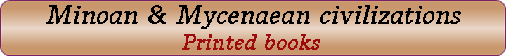 Minoan and Mycenaean civilization Prinnted books